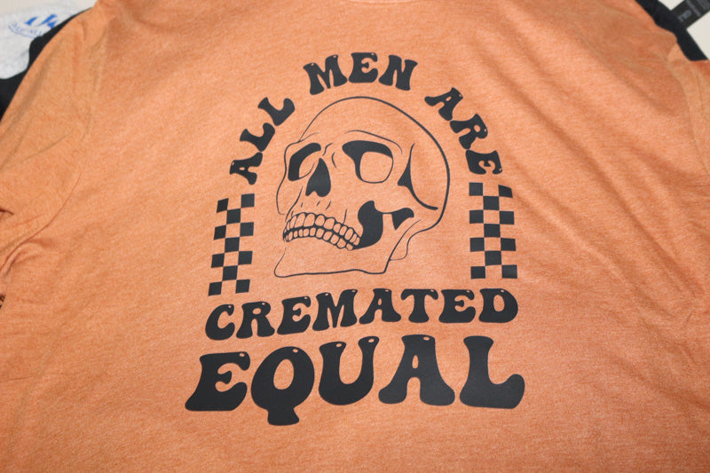 All Men Are Cremated Equal - Short Sleeve, Crew Neck, T-Shirt