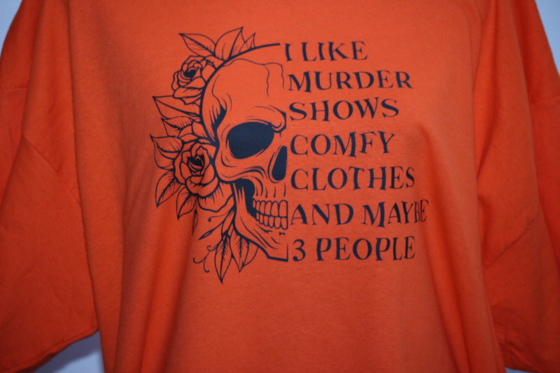 I Like Murder Shows And Comfy Clothes   Short Sleeve, Crew Neck, T Shirt