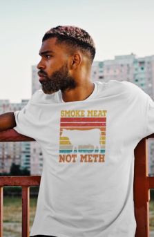 Smoke Meat Not Meth T-Shirt - Short Sleeve, Crew Neck, T-Shirt